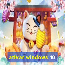 ativar windows 10